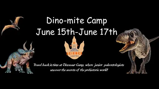 June 15th - 17th 2026 Dino-Mite Camp